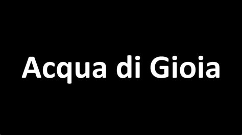 acqua di gioia pronounce